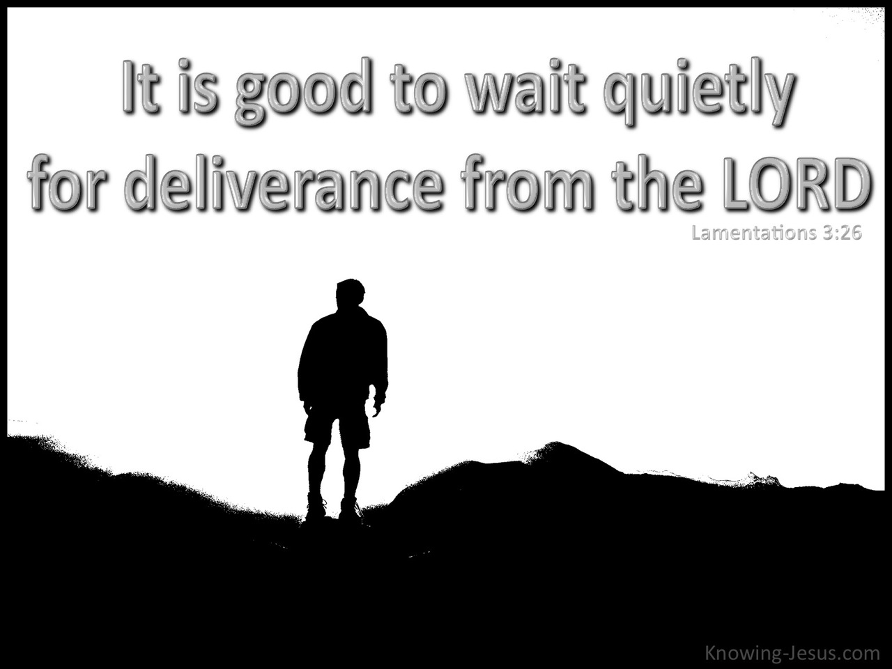 Lamentations 3:26  It Is Good To Wait Quietly (white)